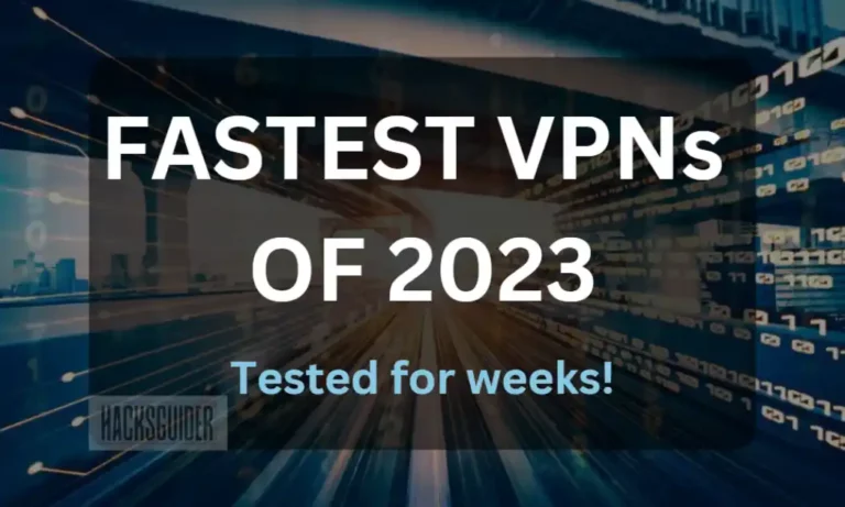 Fastest VPNs of 2023: Handpicked by Experts
