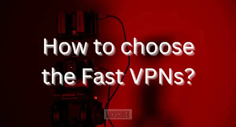 How to choose fast VPNs and how we tested these VPNs