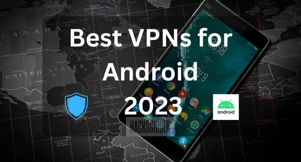 Best VPNs for Android in 2023: Full tests and best article